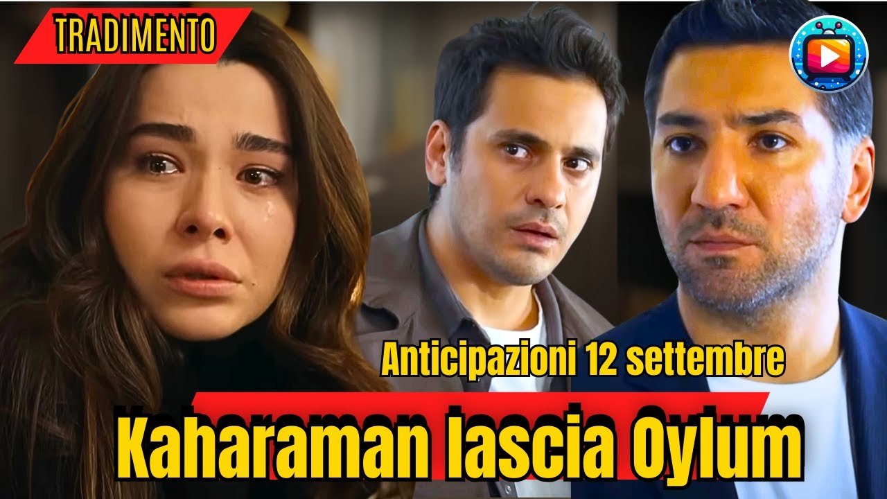 Montaggio a tre riquadri: a sinistra Oylum in lacrime, al centro un uomo dallo sguardo allarmato, a destra Kahraman serio e con gli occhi lucidi